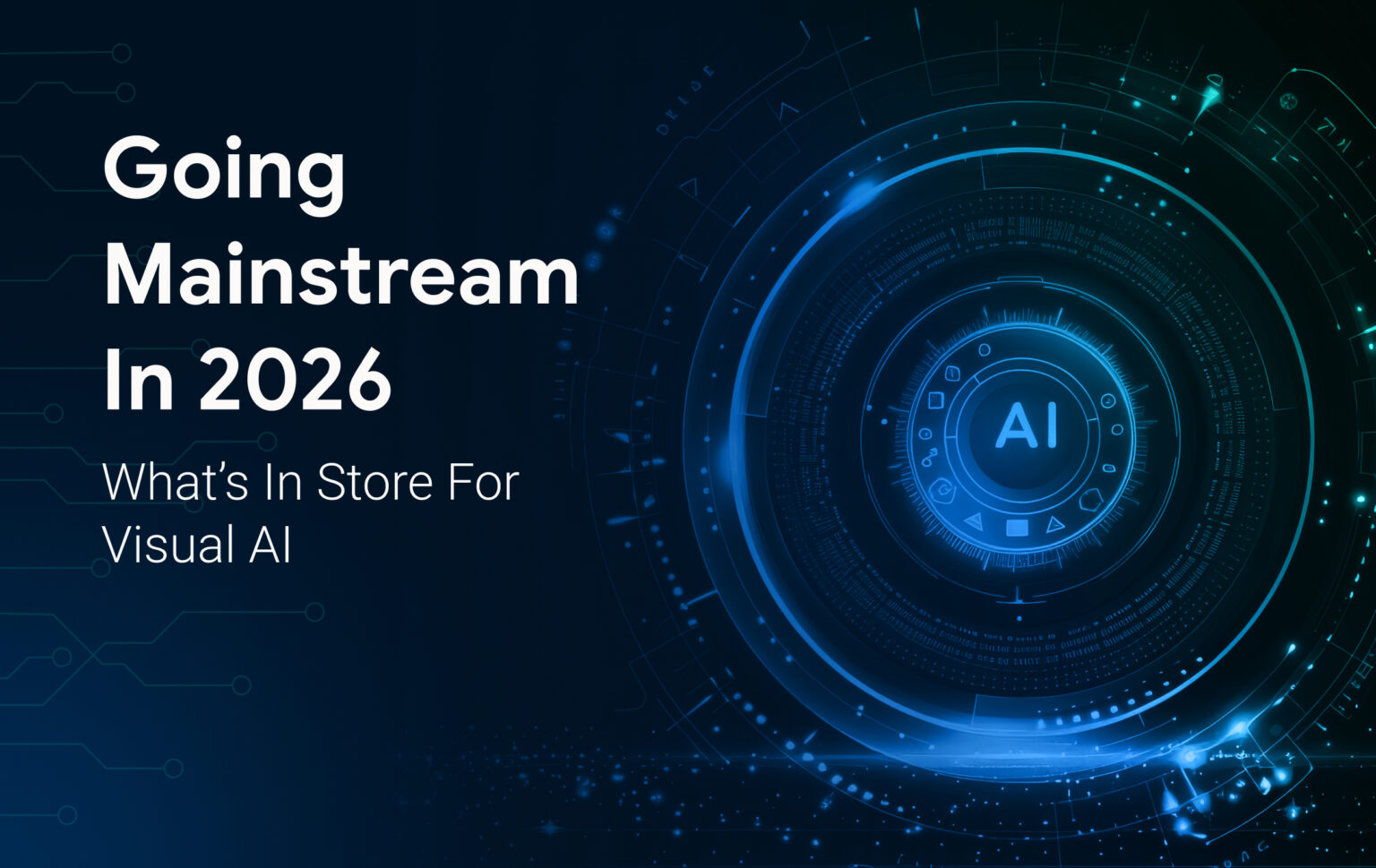 Visual AI in 2026: Trends Shaping the Mainstream Future