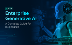 Generative AI for Enterprise: A Complete Guide for Businesses - DigiMantra