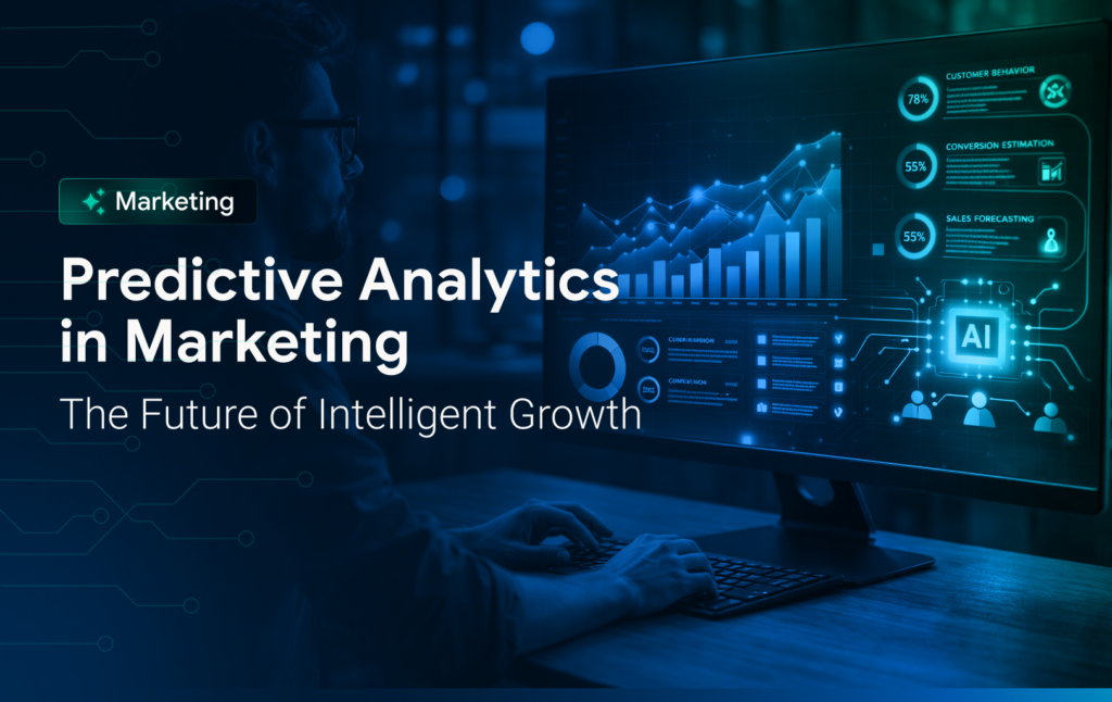 Predictive Analytics in Marketing: The Future of Intelligent Growth